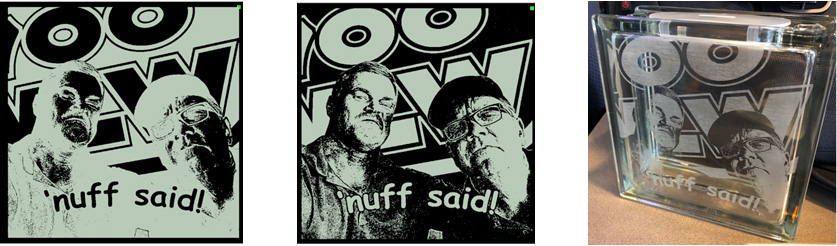 wlw nuff said glass block engraving difficulty explained